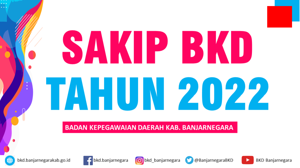 SAKIP BKD TAHUN 2022 | BKD BANJARNEGARA